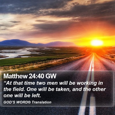 Matthew 24:40 GW Bible Verse Image