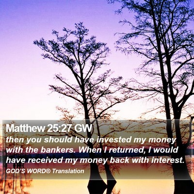 Matthew 25:27 GW Bible Verse Image