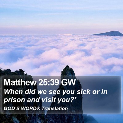 Matthew 25:39 GW Bible Verse Image