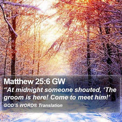 Matthew 25:6 GW Bible Verse Image