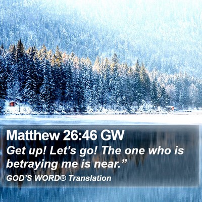 Matthew 26:46 GW Bible Verse Image