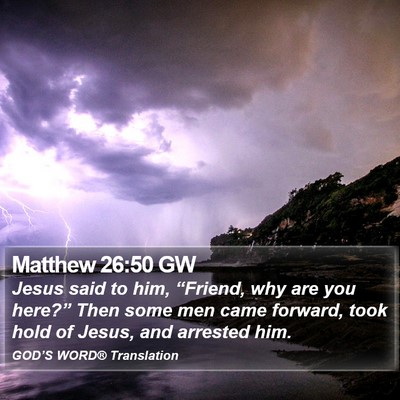 Matthew 26:50 GW Bible Verse Image