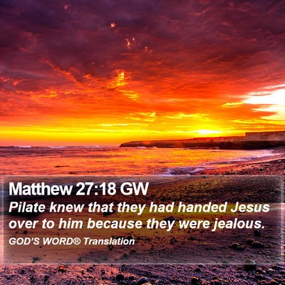 Matthew 27:18 GW Bible Verse Image
