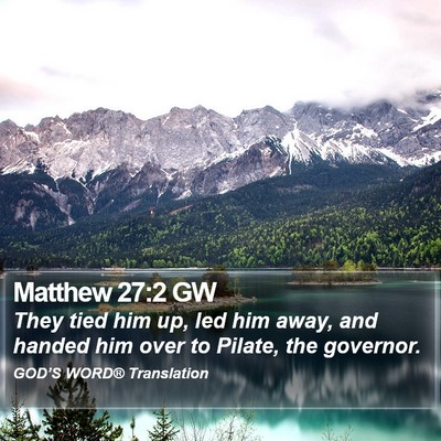 Matthew 27:2 GW Bible Verse Image