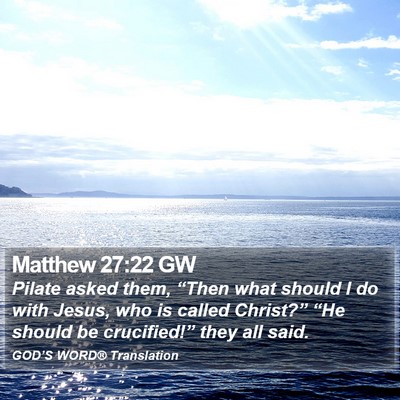 Matthew 27:22 GW Bible Verse Image