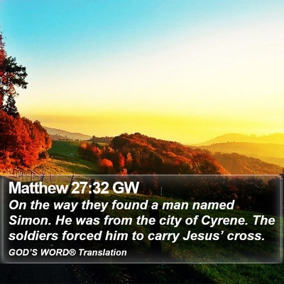 Matthew 27:32 GW Bible Verse Image