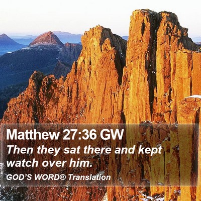 Matthew 27:36 GW Bible Verse Image