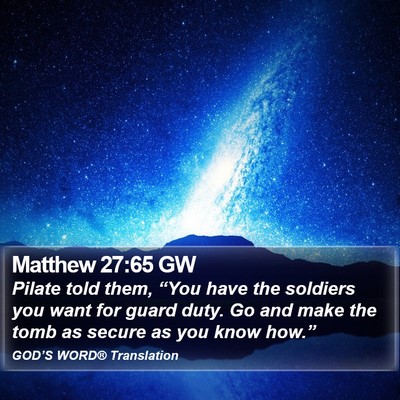 Matthew 27:65 GW Bible Verse Image