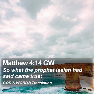 Matthew 4:14 GW Bible Verse Image