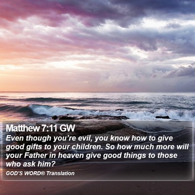 Matthew 7:11 GW Bible Verse Image