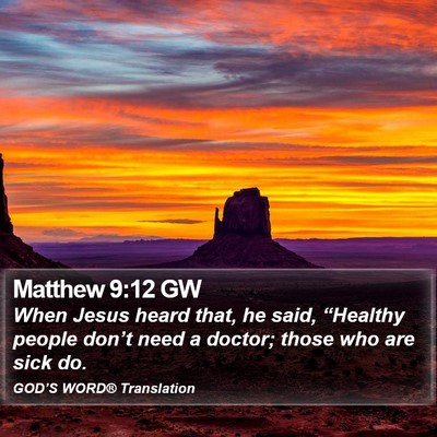Matthew 9:12 GW Bible Verse Image