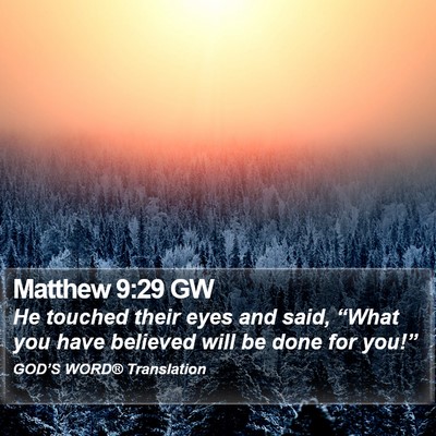 Matthew 9:29 GW Bible Verse Image