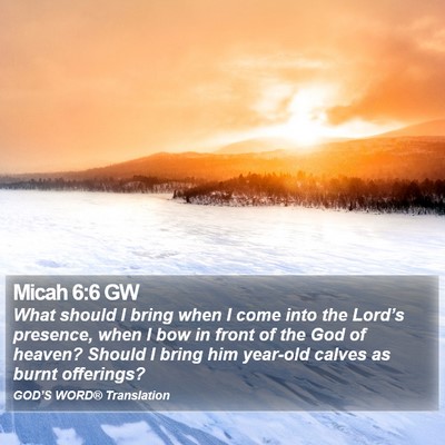 Micah 6:6 GW Bible Verse Image