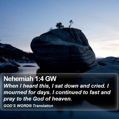 Nehemiah 1:4 GW Bible Verse Image