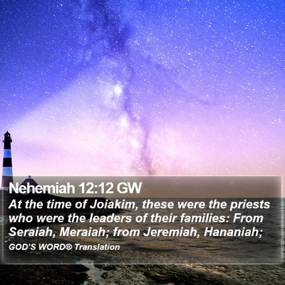 Nehemiah 12:12 GW Bible Verse Image