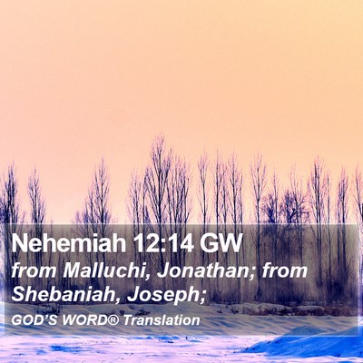 Nehemiah 12:14 GW Bible Verse Image