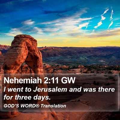 Nehemiah 2:11 GW Bible Verse Image
