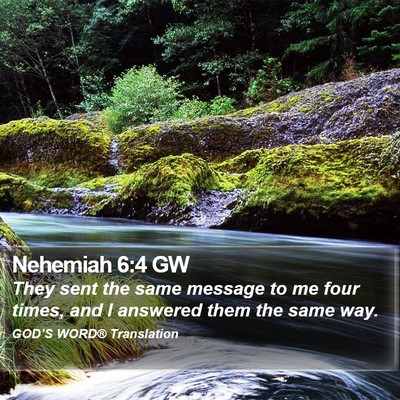 Nehemiah 6:4 GW Bible Verse Image