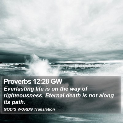 Proverbs 12:28 GW Bible Verse Image