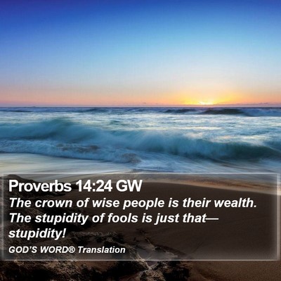 Proverbs 14:24 GW Bible Verse Image