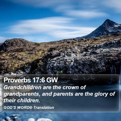 Proverbs 17:6 GW Bible Verse Image