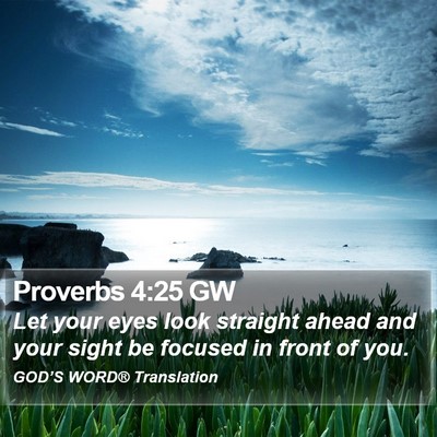 Proverbs 4:25 GW Bible Verse Image