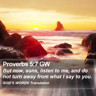 Proverbs 5:7 GW Bible Verse Image