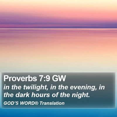Proverbs 7:9 GW Bible Verse Image