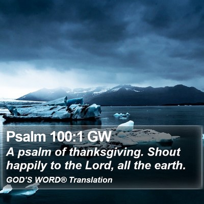 Psalm 100:1 GW Bible Verse Image
