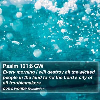 Psalm 101:8 GW Bible Verse Image