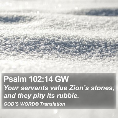Psalm 102:14 GW Bible Verse Image