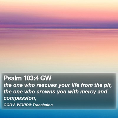 Psalm 103:4 GW Bible Verse Image