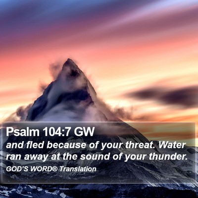 Psalm 104:7 GW Bible Verse Image
