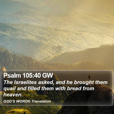 Psalm 105:40 GW Bible Verse Image