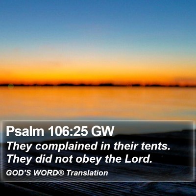 Psalm 106:25 GW Bible Verse Image
