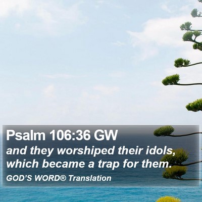 Psalm 106:36 GW Bible Verse Image