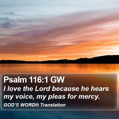 Psalm 116:1 GW Bible Verse Image