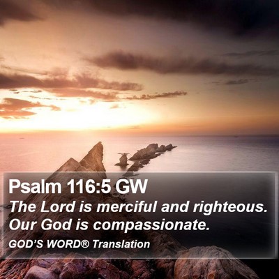 Psalm 116:5 GW Bible Verse Image
