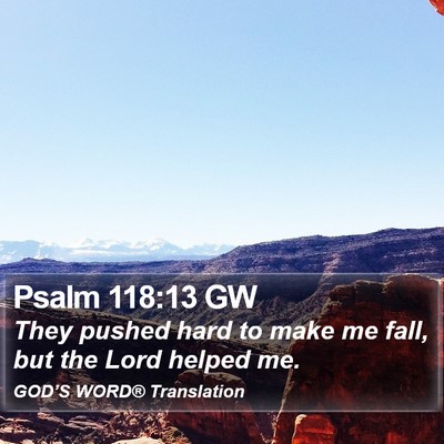 Psalm 118:13 GW Bible Verse Image