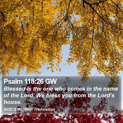 Psalm 118:26 GW Bible Verse Image