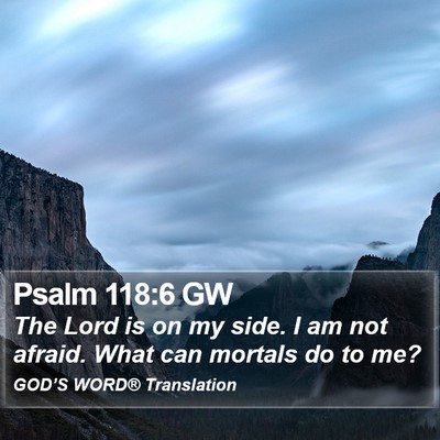 Psalm 118:6 GW Bible Verse Image