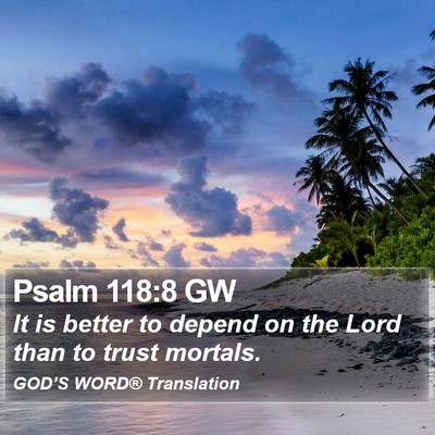 Psalm 118:8 GW Bible Verse Image