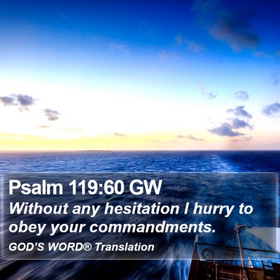 Psalm 119:60 GW Bible Verse Image