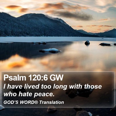 Psalm 120:6 GW Bible Verse Image