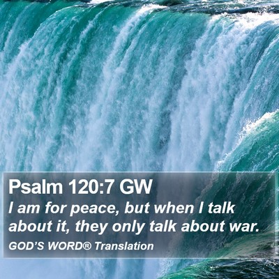 Psalm 120:7 GW Bible Verse Image