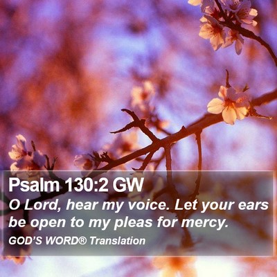 Psalm 130:2 GW Bible Verse Image