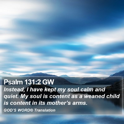 Psalm 131:2 GW Bible Verse Image