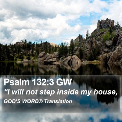 Psalm 132:3 GW Bible Verse Image