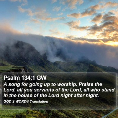 Psalm 134:1 GW Bible Verse Image