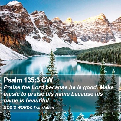 Psalm 135:3 GW Bible Verse Image